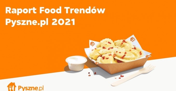 Jak zamawialiśmy w 2021 roku?  Wyniki Raportu Food Trendów Pyszne.pl